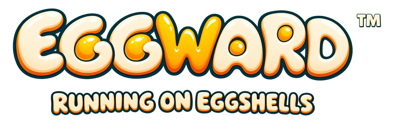 Eggward: Running on Eggshells
